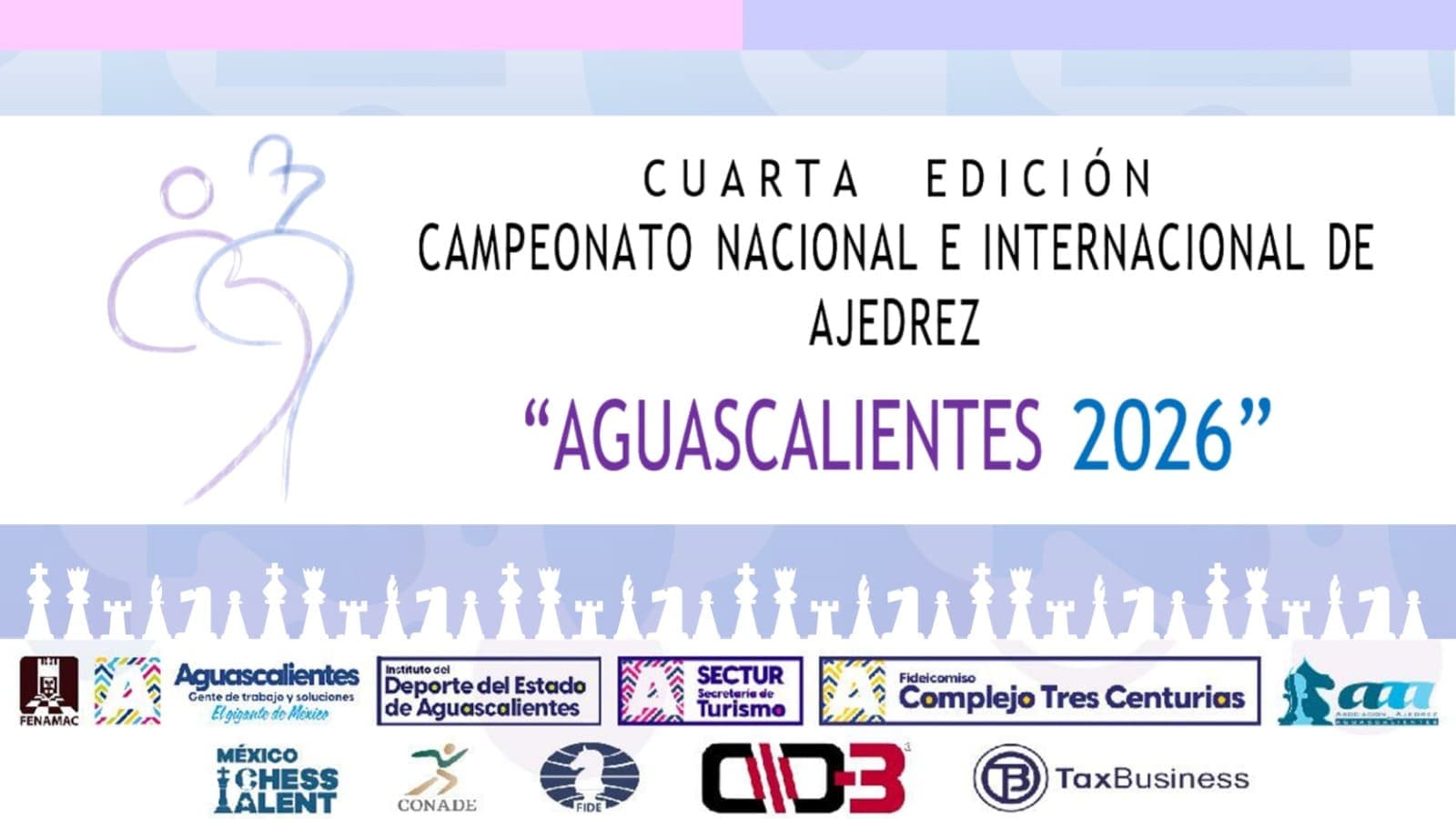 CUARTA EDICIÓN CAMPEONATO NACIONAL E INTERNACIONAL DE AJEDREZ “AGUASCALIENTES 2026”
